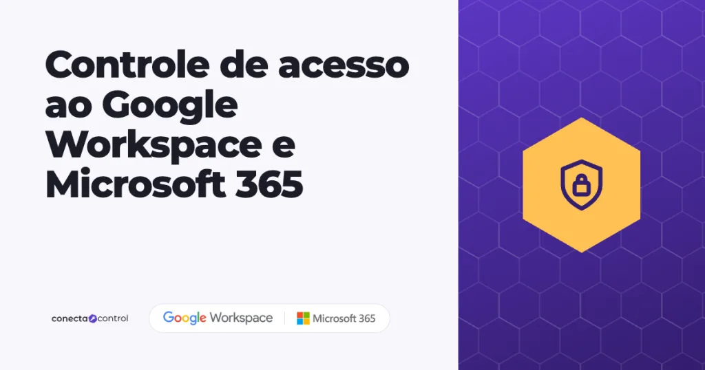 Controle de acesso ao Google Workspace e Microsoft 365: o guia